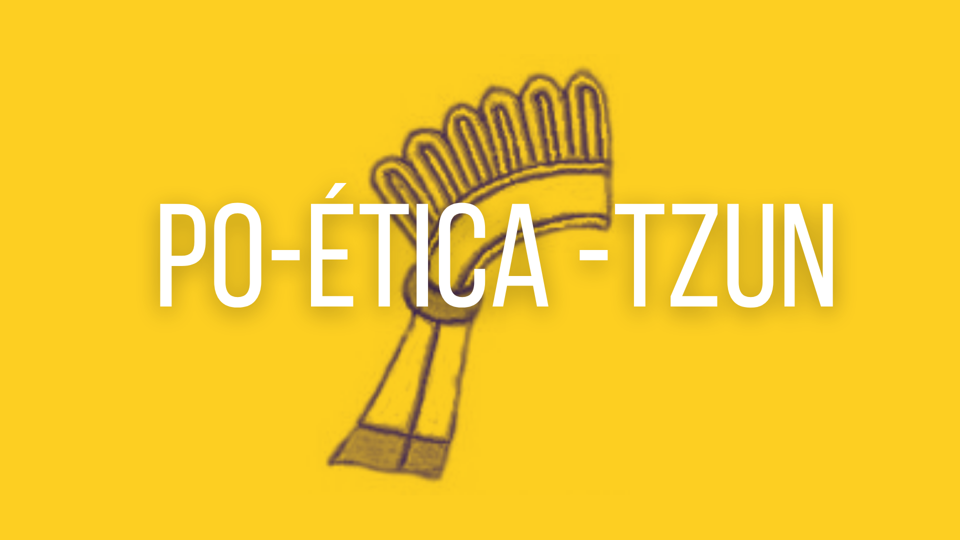Po-Ética -Tzun. Engatusar los hechos en palabras - Vórtice